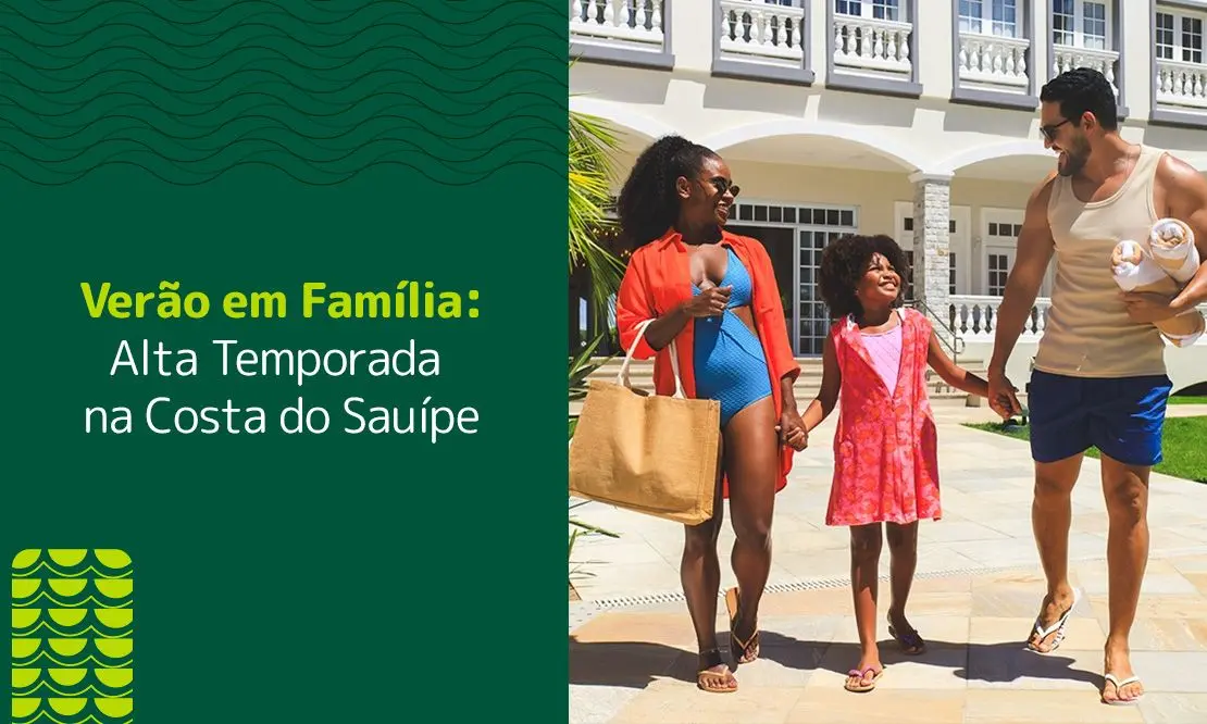 Verão em Família: Alta Temporada na Costa do Sauípe